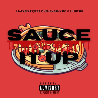 Sauce It Up (feat. Onemanarmy905 & LilNic289) - Single