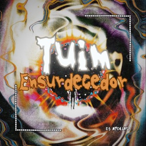 Tuim Ensurdecedor (feat. Mc DDSV)