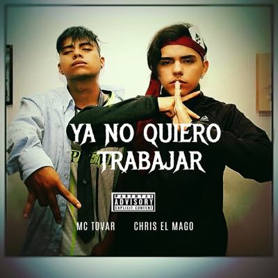 Ya No Quiero Trabajar (feat. MC Tovar) - Single