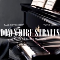 Down Dire Straits (feat. Thomas James Mahony & Yung Osk) - Single - Tallboyshort