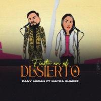 Fiesta en el Desierto (feat. Mayra Suarez) - Single - Dany Ubran