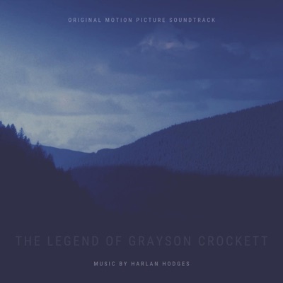 The Legend of Grayson Crockett (Original Motion Picture Soundtrack)