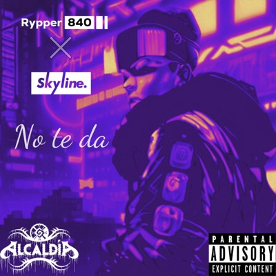 No te da (feat. Skyline. & La Alcaldía 420) - Single