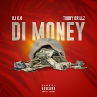Di Money - Single - DJ K.O & Tobby Drillz