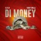 Di Money - DJ K.O & Tobby Drillz lyrics
