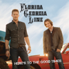 Here's to the Good Times - Florida Georgia Line