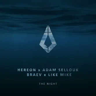The Night (feat. braev) by HEREON, Adam Sellouk & Like Mike song reviws