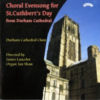 Choral Evensong for St. Cuthbert's Day from Durham Cathedral - Durham Cathedral Choir, Ian Shaw & James Lancelot