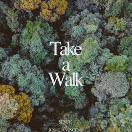 Take a Walk Sento & Joshua Vincent