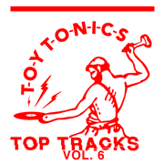 Toy Tonics Top Tracks Vol. 6 - Various Artists