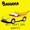 All That She Wants Tekno - BananaCar lyrics