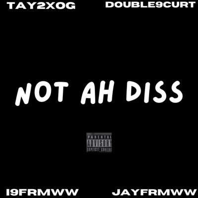 Not Ah Diss - Single (feat. I9frmww, Double9Curt & Jayfrmww) - Single