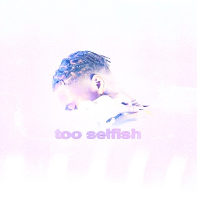 too selfish - Single
