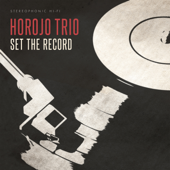 Set the Record - HOROJO Trio