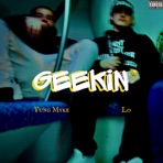 Geekin' (feat. Yung Myke) - Single