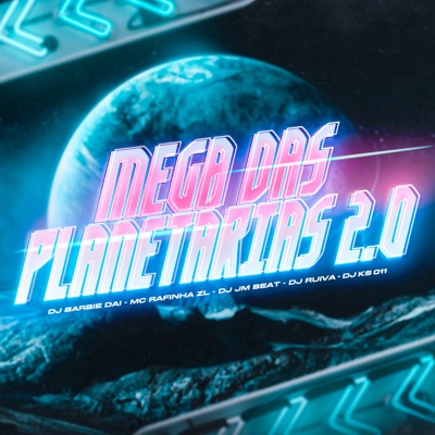 Mega das Planetarias 2.0 (feat. DJ KS 011 & MC RAFINHA ZL) - Single