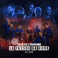 Já Passou da Hora (Ao Vivo) - Single - SoulBlack & Rodriguinho