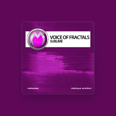 Listen to Voice of Fractals, watch music videos, read bio, see tour dates & more!