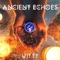 Witty (Radio Edit) - Ancient Echoes lyrics