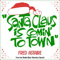 Santa Claus Is Comin' To Town