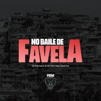 No Baile de Favela - Single - dj pacheco & DJ VITIN DAS CASINHA