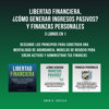 Libertad Financiera, ¿Cómo Generar Ingresos Pasivos? Y Finanzas Personales: 3 Libros En 1:  Descubre Los Principios Para Construir Una Mentalidad De Abundancia, Modelos De Negocio Para Crear Activos y Administrar Tus Finanzas - Khen R. Sevilla