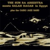 Sun Ra Arkestra, Salah Ragab & Sun Ra