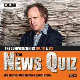 The News Quiz 2023: The Complete Series 110, 111 and 112
