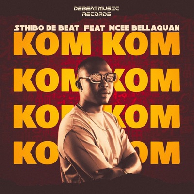 Kom Kom (feat. Mcee Bellaquan) - Single