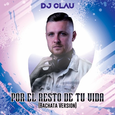 Por el Resto de Tu Vida (Bachata Version) - Single