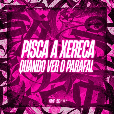 Pisca a Xereca Quando Ver o Parafal - Single