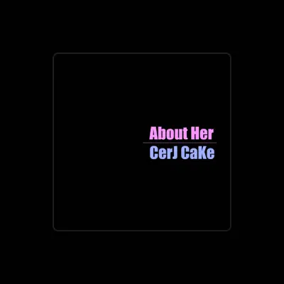 Listen to CerJ CaKe, watch music videos, read bio, see tour dates & more!