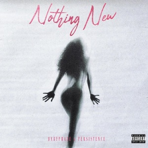 Nothing New (feat. Persistence)