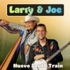 Nuevo South Train - Larry & Joe