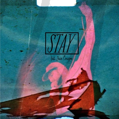 Stay (feat. Juan Corazón & Gladwell) - Single