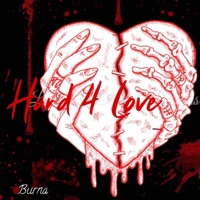 Hard 4 Love - Single - Burna.
