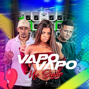 Vapo Vapo no Sigilo (feat. Mc Jorginho Original & Mc Cely)
