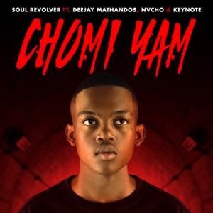 Chomi Yam (feat. Deejay Mathandos, Nvcho & Keynote)