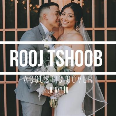 Rooj Tshoob (Acoustic) - Single