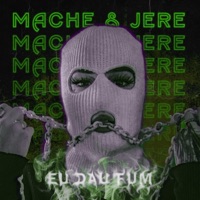 Eu dau fum ! (feat. Jere) - Single - Mache