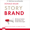 Story Brand: Wie Sie mit starken Geschichten Ihre Kunden überzeugen - Donald Miller
