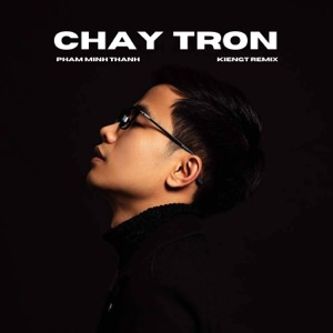 Chạy Trốn (KienGT Remix)