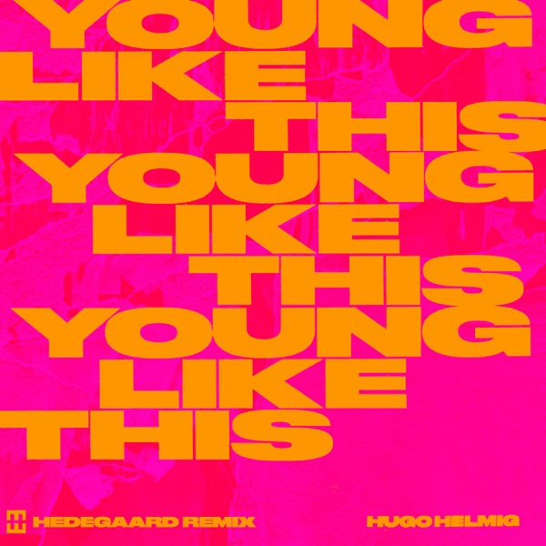 Hugo Helmig Young Like This (Hedegaard Remix)