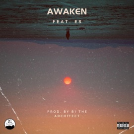 AWAKEN (feat. Es) B1 the Architect