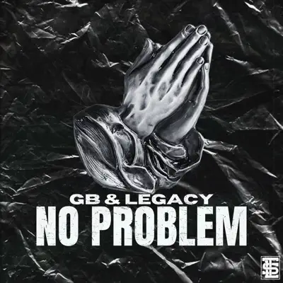 Listen to No Problem - Single by GB, Legacy & TLS