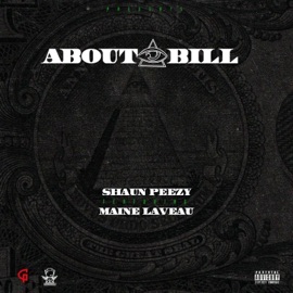 About a Bill (feat. Maine Laveau) Shaun Peezy