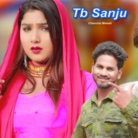 Tb Sanju - Single - Chanchal Mewati