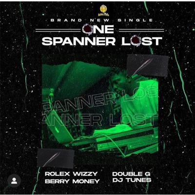 One Spanner Lost (feat. Berry Money, DJ Tunes & Double G) - Single