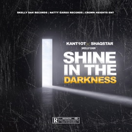 Shine in the Darkness Kant10t, ShaqStar & SKELLY DAN