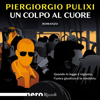 Un colpo al cuore - Piergiorgio Pulixi